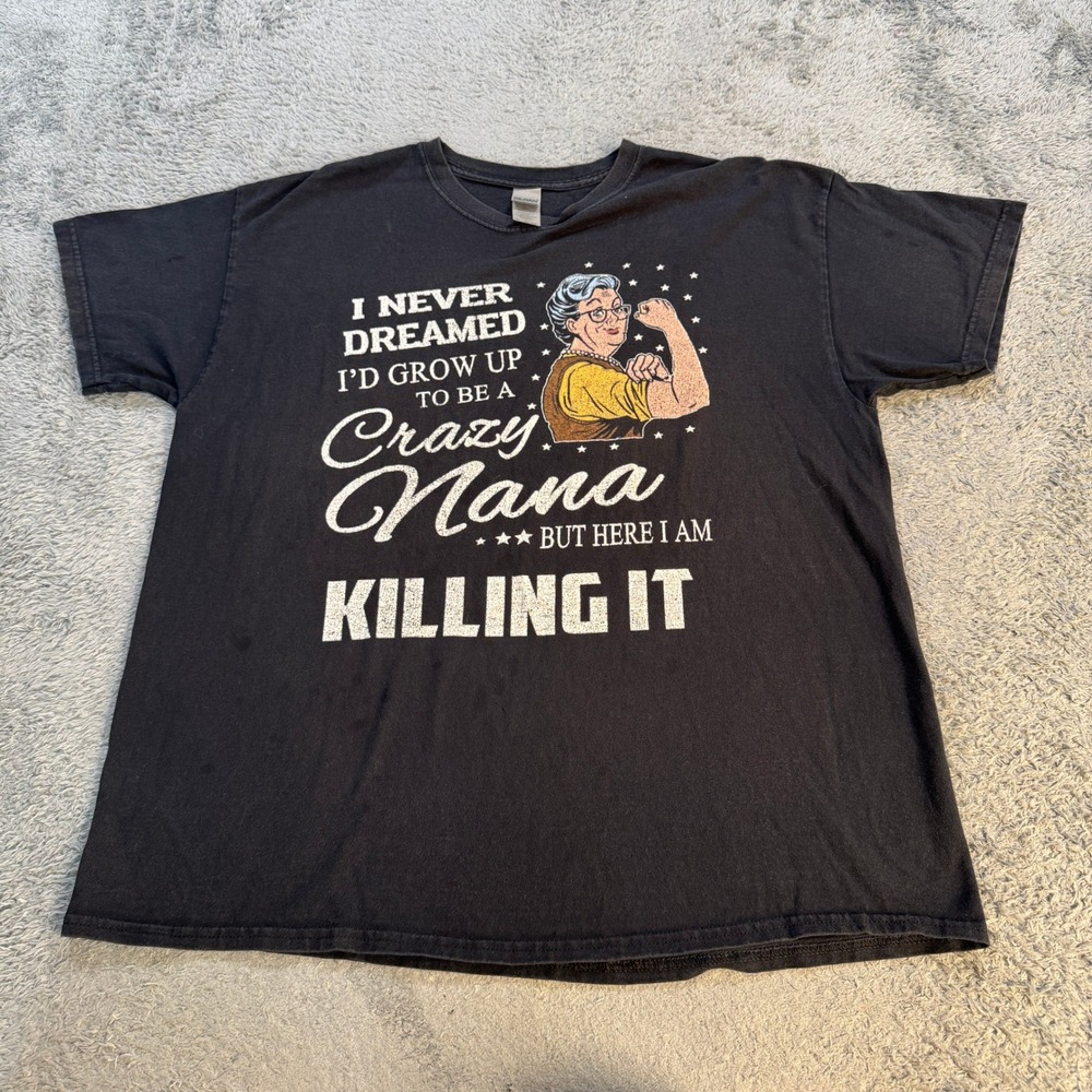 Gildan Ultra Cotton Graphic T Shirt XL Black Crazy Nana Killing It Funny Flawed